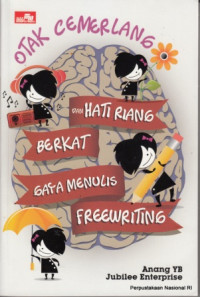 Image of Otak cemerlang dan hati riang berkat gaya menulis freewriting
