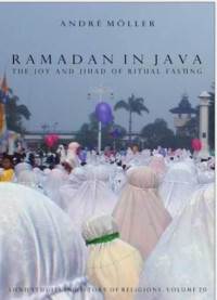 Image of RAMADAN IN JAVA
T H E J O Y A N D J I H A D O F R I T U A L F A S T I N G